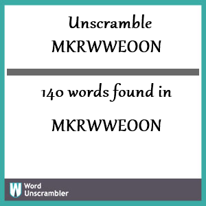 140 words unscrambled from mkrwweoon