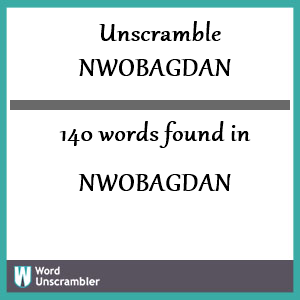 140 words unscrambled from nwobagdan