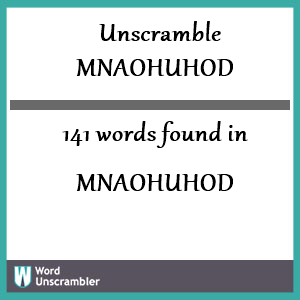 141 words unscrambled from mnaohuhod