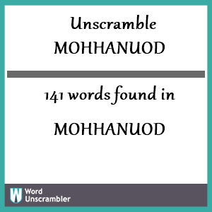 141 words unscrambled from mohhanuod