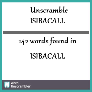 142 words unscrambled from isibacall