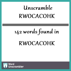 142 words unscrambled from rwocacohk