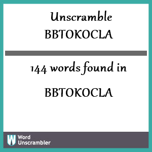 144 words unscrambled from bbtokocla