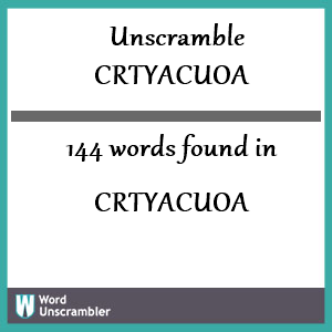 144 words unscrambled from crtyacuoa