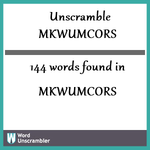 144 words unscrambled from mkwumcors