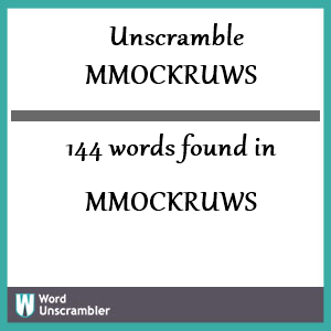 144 words unscrambled from mmockruws