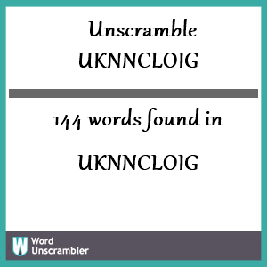 144 words unscrambled from uknncloig