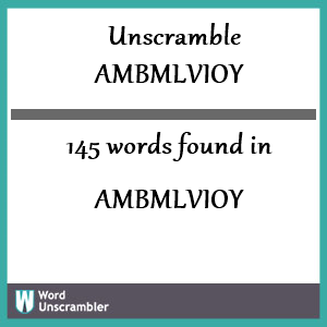 145 words unscrambled from ambmlvioy