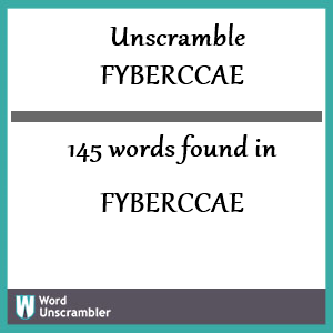 145 words unscrambled from fyberccae