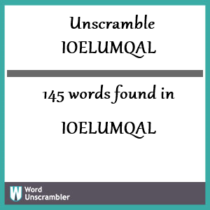 145 words unscrambled from ioelumqal