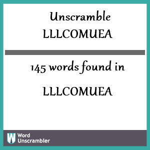 145 words unscrambled from lllcomuea