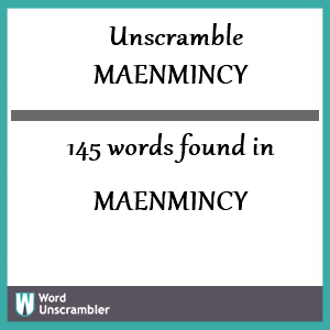 145 words unscrambled from maenmincy