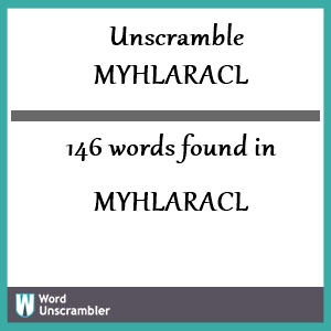 146 words unscrambled from myhlaracl