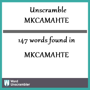 147 words unscrambled from mkcamahte