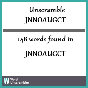 148 words unscrambled from jnnoaugct