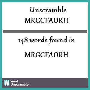 148 words unscrambled from mrgcfaorh