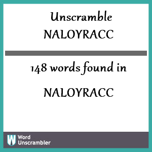 148 words unscrambled from naloyracc