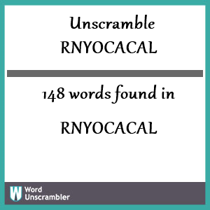 148 words unscrambled from rnyocacal