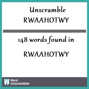 148 words unscrambled from rwaahotwy