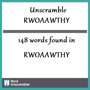 148 words unscrambled from rwoaawthy