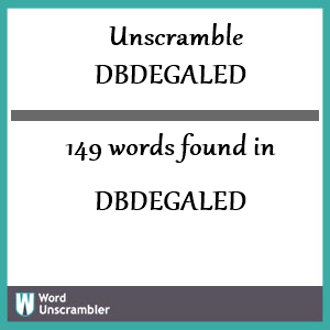 149 words unscrambled from dbdegaled