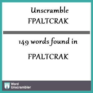 149 words unscrambled from fpaltcrak