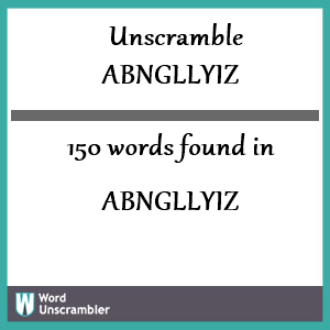 150 words unscrambled from abngllyiz