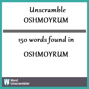 150 words unscrambled from oshmoyrum