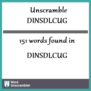 151 words unscrambled from dinsdlcug