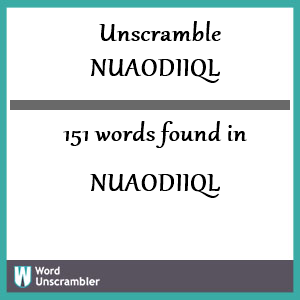 151 words unscrambled from nuaodiiql