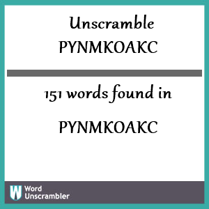 151 words unscrambled from pynmkoakc