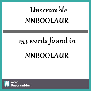 153 words unscrambled from nnboolaur