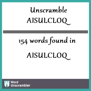 154 words unscrambled from aisulcloq