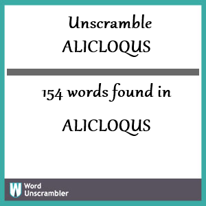 154 words unscrambled from alicloqus