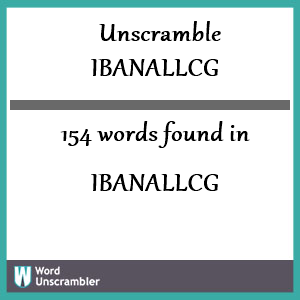 154 words unscrambled from ibanallcg