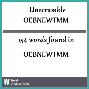 154 words unscrambled from oebnewtmm