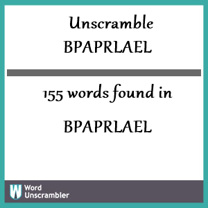 155 words unscrambled from bpaprlael