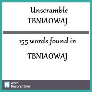 155 words unscrambled from tbniaowaj