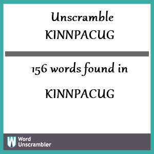 156 words unscrambled from kinnpacug