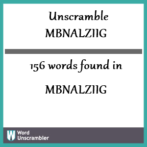 156 words unscrambled from mbnalziig