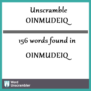 156 words unscrambled from oinmudeiq