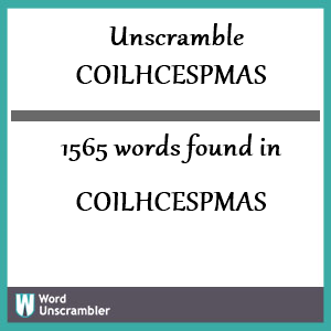 1565 words unscrambled from coilhcespmas