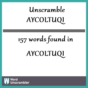 157 words unscrambled from aycoltuqi