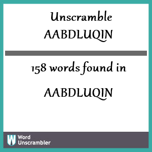 158 words unscrambled from aabdluqin