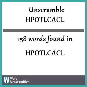 158 words unscrambled from hpotlcacl