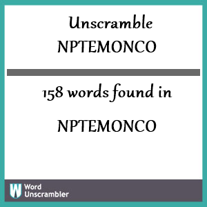 158 words unscrambled from nptemonco