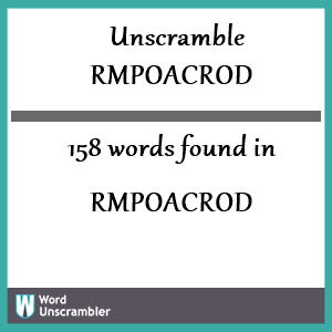 158 words unscrambled from rmpoacrod