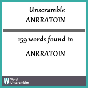 159 words unscrambled from anrratoin