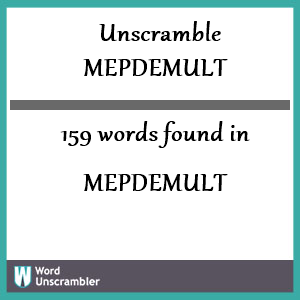 159 words unscrambled from mepdemult