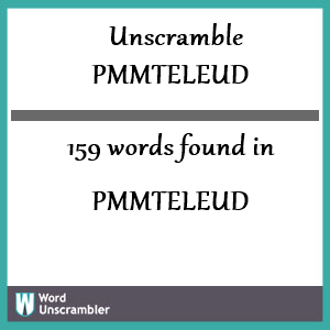 159 words unscrambled from pmmteleud